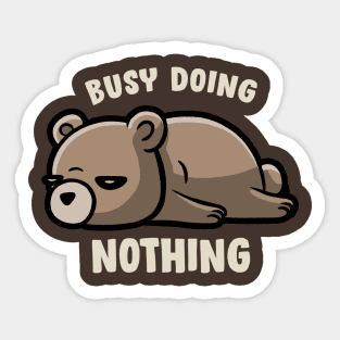 Busy Doing Nothing - Funny Lazy Bear Gift Sticker